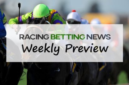 Racing Betting News Weekly Preview Image